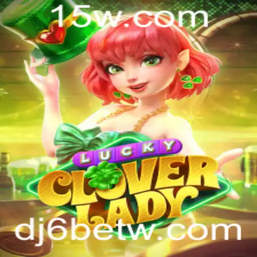 Descubra o Fascinante Mundo de LuckyCloverLady com DJ6bet